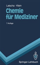 Helmut Klein, Helmut A Klein, Helmut A. Klein, Helmut Alfons Klein, Hans Latscha, Hans P Latscha... - Chemie für Mediziner