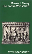 Moses I. Finley - Die antike Wirtschaft