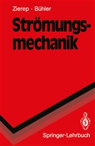 Karl Bühler, Jürge Zierep, Jürgen Zierep - Strömungsmechanik