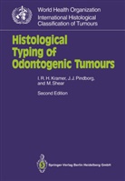 I. R. H. Kramer, Ivor R Kramer, Ivor R H Kramer, Ivor R. H. Kramer, Ivor R.H. Kramer, J Pindborg... - Histological Typing of Odontogenic Tumours