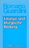 Romano Guardini - Liturgie und liturgische Bildung