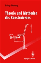 Aloi Breiing, Alois Breiing, Manfred Flemming - Theorie und Methoden des Konstruierens