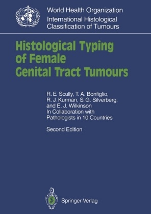 A Bonfiglio, T A Bonfiglio, T. A. Bonfiglio, R J Kurman et al, R. J. Kurman, R. E. Scully... - Histological Typing of Female Genital Tract Tumours