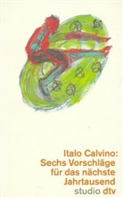 Italo Calvino - Sechs Vorschläge für das nächste Jahrtausend