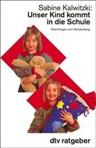 Sabine Kalwitzki - Unser Kind kommt in die Schule