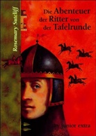 Rosemary Sutcliff - Die Abenteuer der Ritter von der Tafelrunde