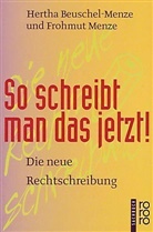 Hertha Beuschel-Menze, Frohmut Menze - So schreibt man das jetzt!