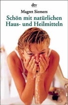 Magret Siemers - Schön mit natürlichen Hausmitteln und Heilmitteln