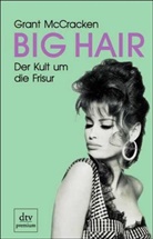 Grant McCracken - Big Hair