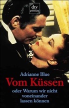 Adrianne Blue - Vom Küssen oder Warum wir nicht voneinander lassen können