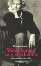 Claudia Schreiner - Wenn Frauen zu viel arbeiten