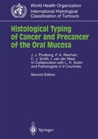 J Pindborg, J J Pindborg, J. J. Pindborg, J.J. Pindborg, P Reichart, P A Reichart... - Histological Typing of Cancer and Precancer of the Oral Mucosa