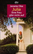 Janette Oke - Julia, Eine Frau gibt nicht auf