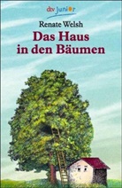 Renate Welsh - Das Haus in den Bäumen