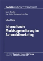 Gilbert Heise - Internationale Marktsegmentierung im Automobilmarketing