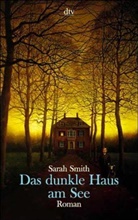 Sarah Smith - Das dunkle Haus am See