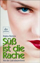 Regina Barreca - Süß ist die Rache