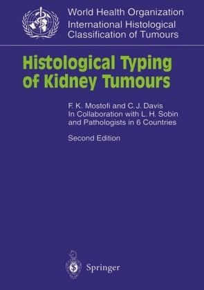C J Jr Davis, C. J. Davis, C. J. Jr. Davis, C.J.Jr. Davis, Charles J. Davis, L. H. In Collaboration with Pathologists in 6 Countries and Sobin... - Histological Typing of Kidney Tumours