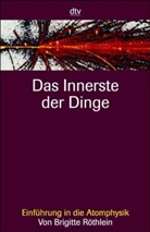 Brigitte Röthlein - Das Innerste der Dinge