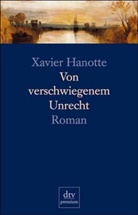 Xavier Hanotte - Von verschwiegenem Unrecht