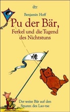 Benjamin Hoff - Pu der Bär, Ferkel und die Tugend des Nichtstuns