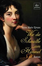 Anne M. Ejrnaes - Wie die Schwalbe am Himmel