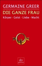 Germaine Greer - Die ganze Frau