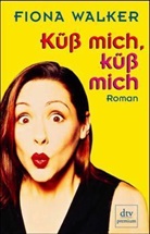 Fiona Walker - Küß mich, küß mich