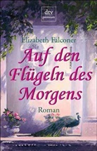 Elizabeth Falconer - Auf den Flügeln des Morgens