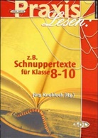Praxis Lesen: z. B. Schnuppertexte: Für Klasse 8-10
