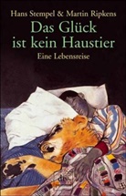 Martin Ripkens, Hans Stempel - Das Glück ist kein Haustier
