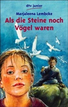 Marjaleena Lembcke - Als die Steine noch Vögel waren