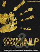 Benedikt Ahlfeld - Körpersprache und NLP