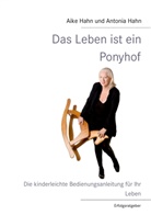 Hah, Hahn, Aik Hahn, Aike Hahn, Antonia Hahn - Das Leben ist ein Ponyhof
