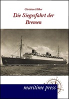 Christian Hilker - Die Siegesfahrt der Bremen