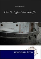 Felix Pietzker - Die Festigkeit der Schiffe