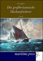 H Lübbert, H. Lübbert - Die großbritannische Hochseefischerei (1912)