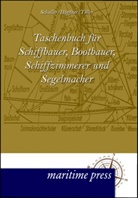 Jönn Höpfner, Jönni Höpfner, Ludwi Schaller, Ludwig Schaller, Artur Tiller - Taschenbuch für Schiffbauer, Bootbauer, Schiffzimmerer und Segelmacher
