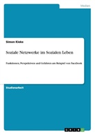 Simon Kieke - Soziale Netzwerke im Sozialen Leben