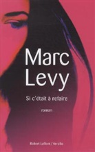 Marc Levy, Marc Lévy - Si c'était à refaire