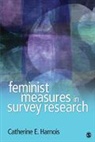 Catherine Harnois, Catherine E. Harnois, Catherine E. E. Harnois, Harnois Catherine E. - Feminist Measures in Survey Research