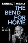 Dermot Healy - The Bend for Home