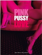 Gordon Denman, Gordon Denman - Pink Pussy Love