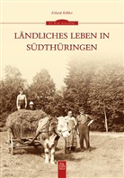 Erhard Köhler - Ländliches Leben in Südthüringen