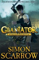 Simon Scarrow, Scarrow Simon - Gladiator: Street Fighter