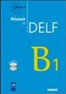 Gille Breton, Gilles Breton, Gilles (19..-.... Breton, Ciep, Collectif, enseignant)... - Réussir le DELF, Neubearbeitung: Réussir le DELF, B1