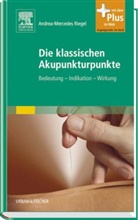 Andrea-Mercedes Riegel, Riegel-Andrea-M - Die klassischen Akupunkturpunkte