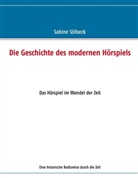 Sabine Sölbeck - Die Geschichte des modernen Hörspiels