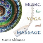 Martin Klabunde - Music for Yoga and Massage, 1 Audio-CD (Hörbuch)