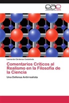 Leonardo Cárdenas Castañeda - Comentarios Críticos al Realismo en la Filosofía de la Ciencia